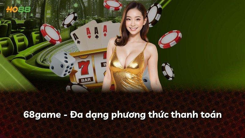 68game - Đa dạng phương thức thanh toán