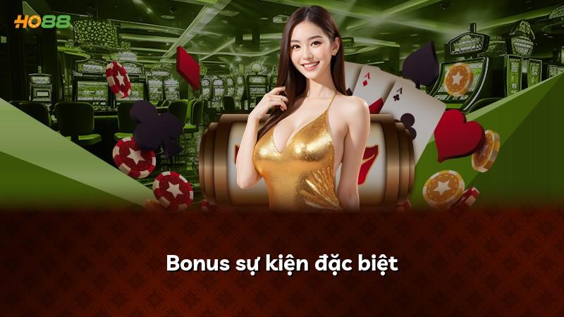 Bonus sự kiện đặc biệt