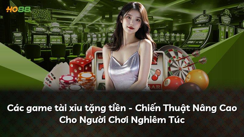 Các game tài xỉu tặng tiền - Chiến Thuật Nâng Cao Cho Người Chơi Nghiêm Túc