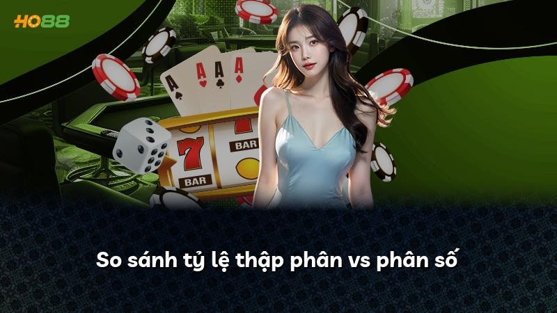 So sánh tỷ lệ thập phân vs phân số