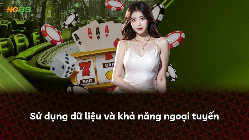Sử dụng dữ liệu và khả năng ngoại tuyến