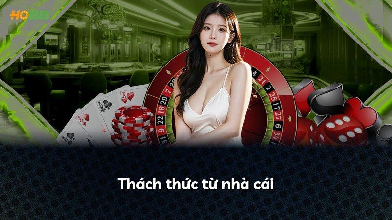 Thách thức từ nhà cái